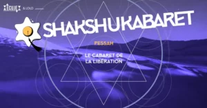 ShakshukaBaret à l’ECUJE : le cabaret de libération de Pessah