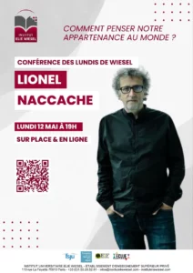 Conférence de Lionel Naccache à l’Institut Elie Wiesel : Comment penser notre appartenance au monde ?