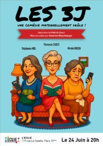 Les 3 J. Trois mères trois tempéraments. Un spectacle drôle, tendre et mordant