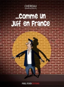 ...Comme un Juif en France par Isabelle et Antoine Chereau