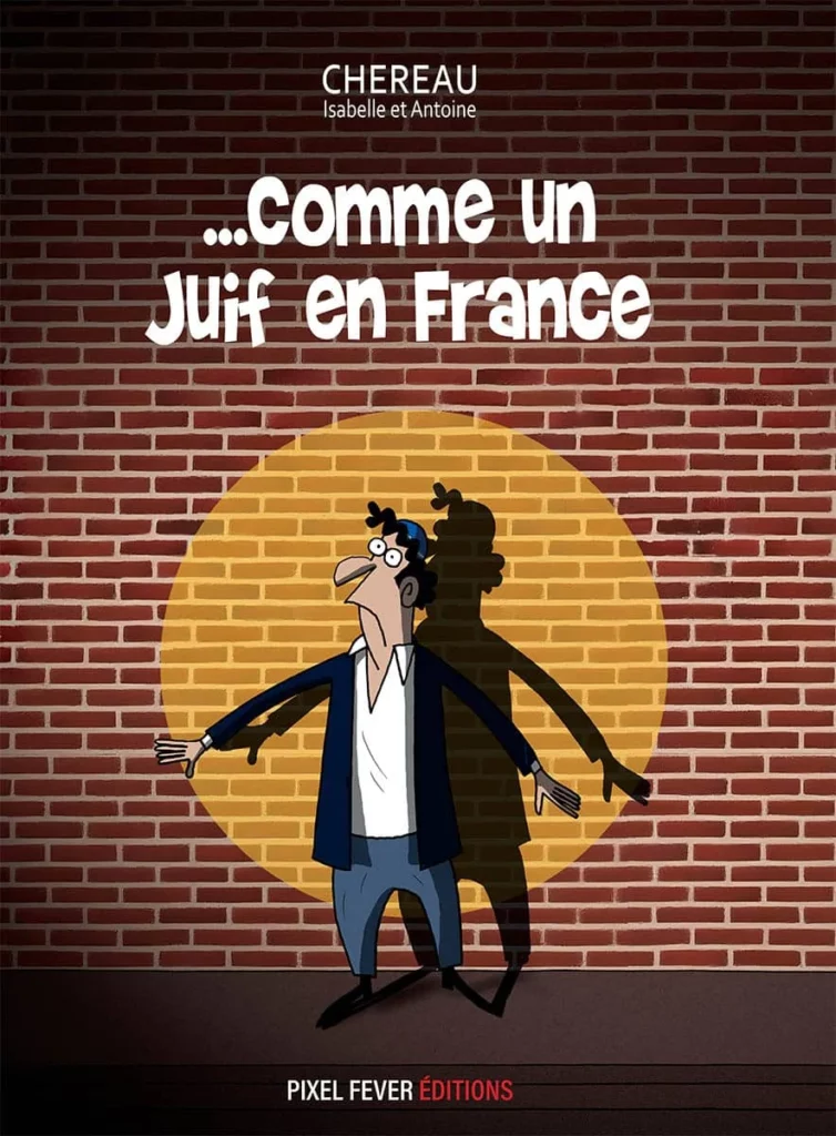 ...Comme un Juif en France par Isabelle et Antoine Chereau