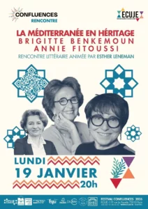 Rencontre littéraire avec Brigitte Benkemoun et Annie Fitoussi autour de l’exil, de la mémoire et de l’héritage méditerranéen. Lundi 19 janvier 2026 à l’ECUJE, dans le cadre de Confluences 2026