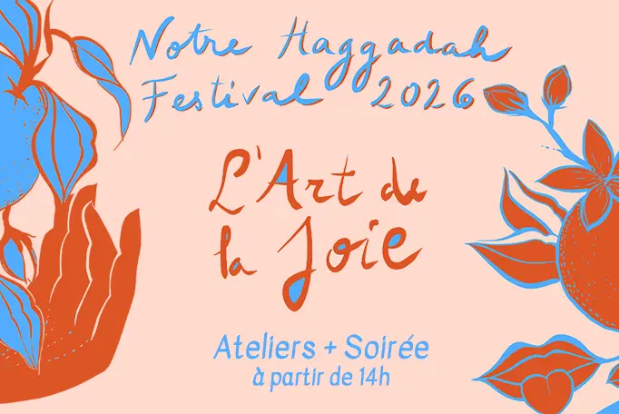 L'art de la joie - Festival 2026 - Notre Haggadah