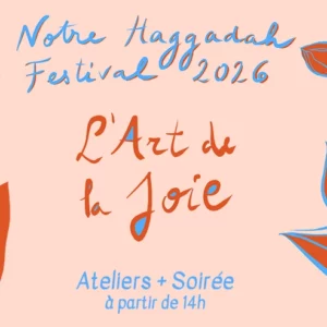 L'art de la joie - Festival 2026 - Notre Haggadah