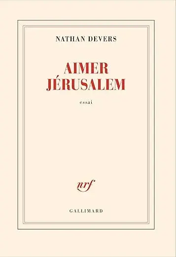 Livre Aimer Jérusalem de Nathan Devers Livre Aimer Jérusalem de Nathan Devers
