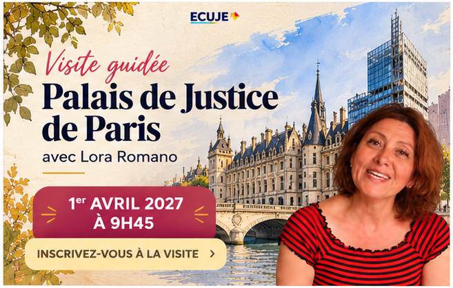 Visite du Palais de Justice avec Lora Romano ECUJE Promotional banner for a guided tour of the Palais de Justice de Paris with Lora Romano date 1er avril 2027 9h45 signup button on left