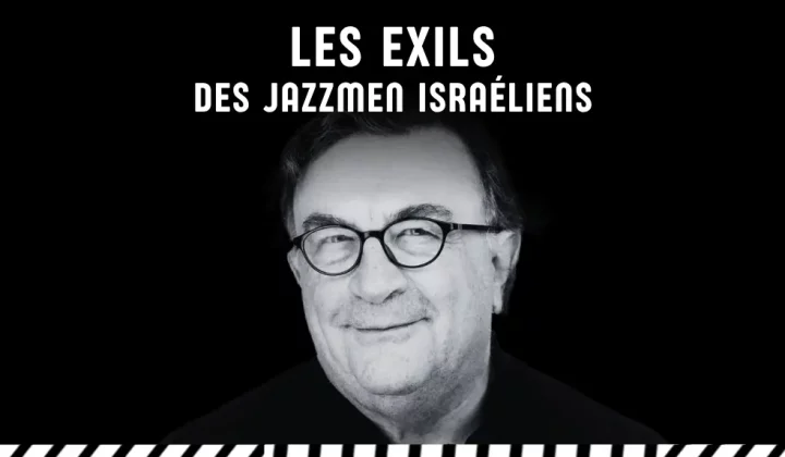 Les exils des Jazzmen Israéliens par Alex Dutilh
