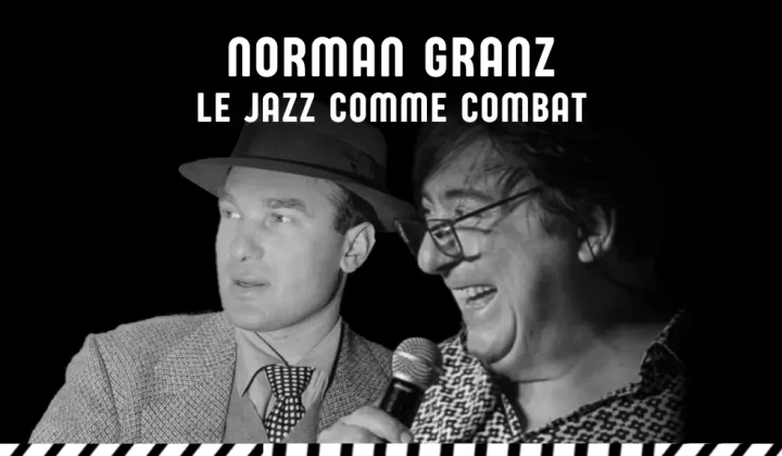 CONFÉRENCE PAR LIONEL ESKENAZI - NORMAN GRANZ LE JAZZ COMME COMBAT